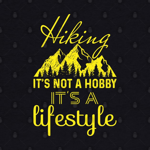 Hiking It's Not A Hobby It's A Lifestyle by ZSAMSTORE